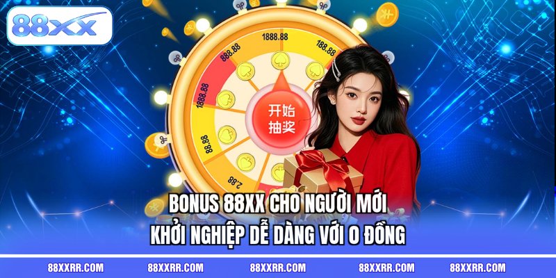 bonus 88xx cho người mới