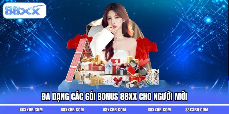 Đa dạng các gói bonus 88XX cho người mới