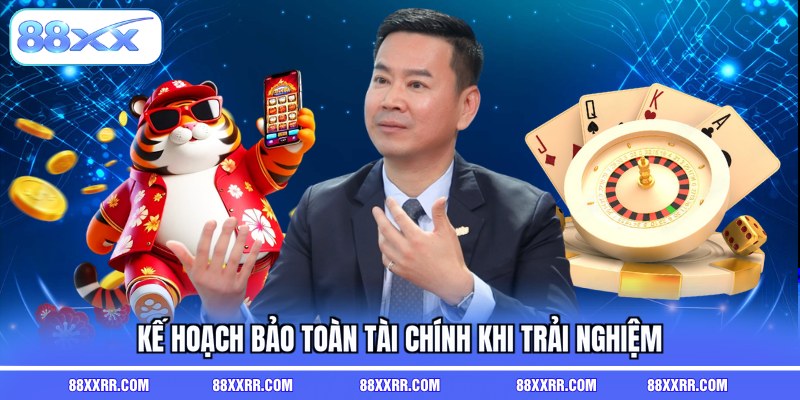 Kế hoạch bảo toàn tài chính khi trải nghiệm