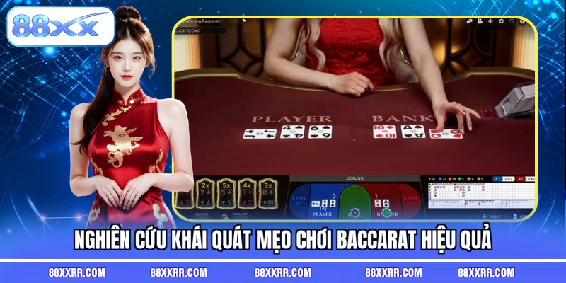 Nghiên cứu khái quát mẹo chơi baccarat hiệu quả