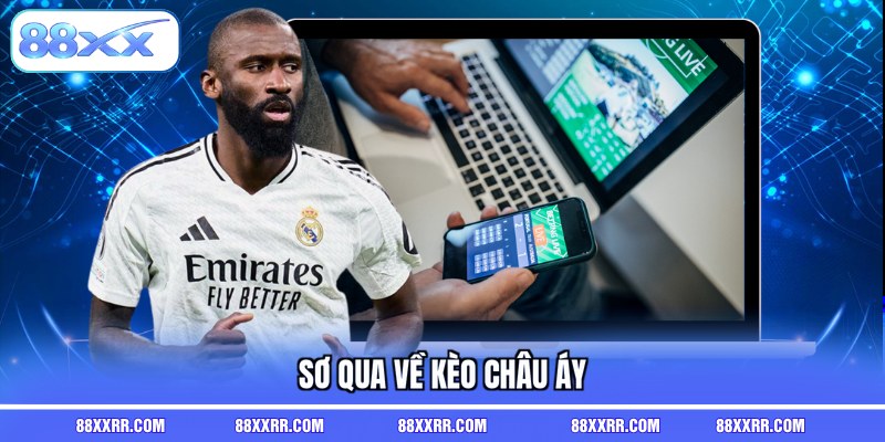 Sơ qua về kèo Châu Áy